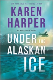 Under the Alaskan Ice - Karen Harper