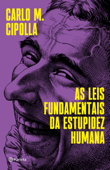 As leis fundamentais da estupidez humana - Carlo M. Cipolla