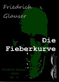 Die Fieberkurve - Friedrich Glauser