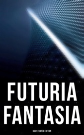 Futuria Fantasia (Illustrated Edition) - Henry Hasse, Antony Corvais, Guy Amory, Erick Freyor, Emil Petaja, E.T. Pine, Ross Rockylyn, Lyle Monroe, J.E. Kelleam, Hank Kuttner, J.H. Haggard, Ron Reynolds, Damon Knight, Hannes V. Bok & Ray Bradbury