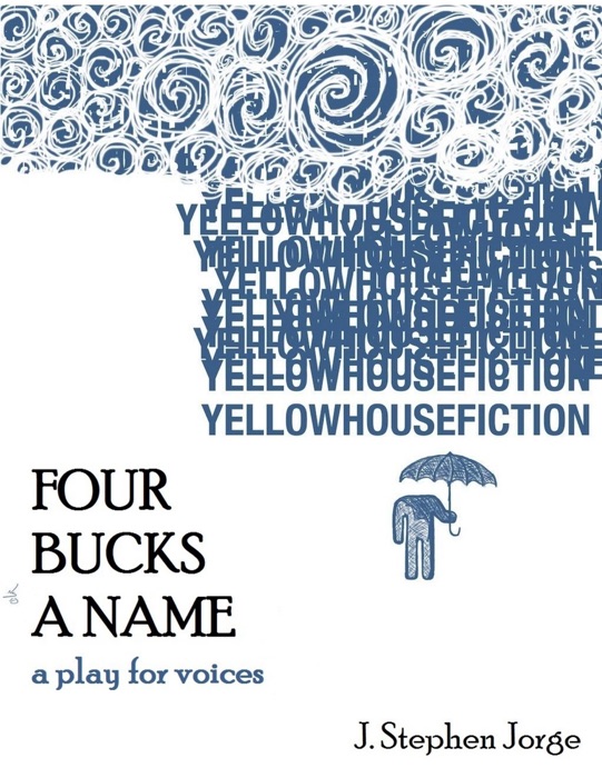 Four Bucks a Name: A Play for Voices