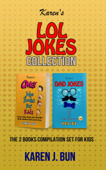 Karen's LOL Jokes Collection - The 2 Books Compilation Set For Kids - Karen J. Bun