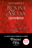 Grishaverse - Rovina e ascesa - Leigh Bardugo