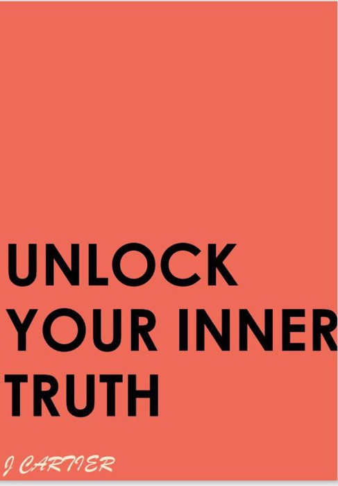 [Download] ~ Unlock Your Inner Truth * by J. Cartier ~ Book PDF Kindle ePub Free