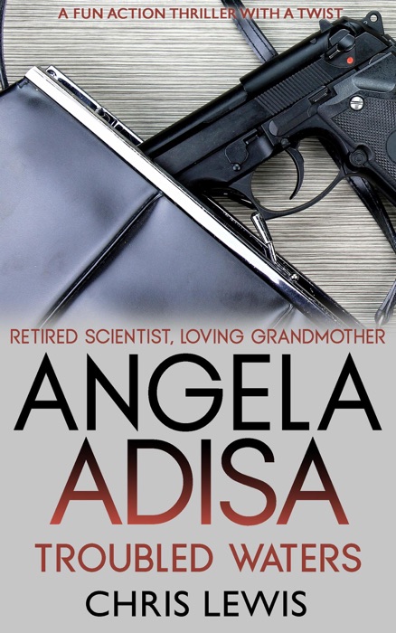 Angela Adisa. Troubled Waters: Retired Scientist. Loving Grandmother. Secret Agent.