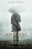 Antes de que Codicie (Un Misterio con Mackenzie White—Libro 3) - Blake Pierce