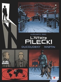 Rendez-vous avec X - L'Affaire Pilecki - Aurélien Ducoudray, Olivier Martin, Patrick Pesnot & Olivier Vatine