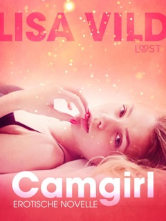 Camgirl: Erotische Novelle by Lisa Vild