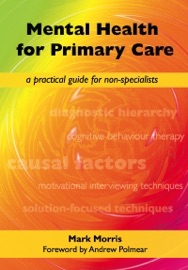 Mental Health for Primary Care - Mark Morris & David Rogers