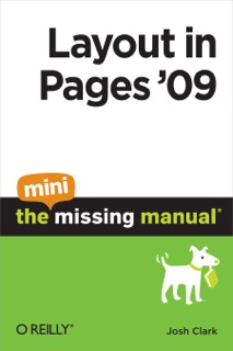 Layout in Pages '09: The Mini Missing Manual by Josh Clark