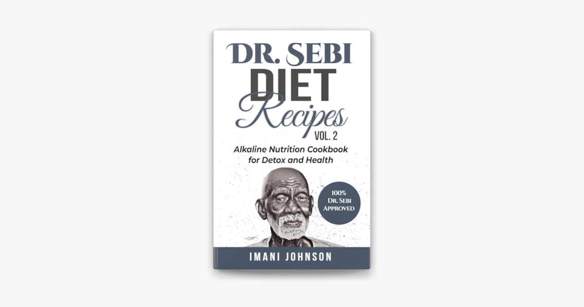 Dr Sebi Diet Recipes Vol 2 Alkaline Nutrition Cookbook For Detox And Health On Apple Books
