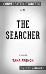 The Searcher: A Novel by Tana French: Conversation Starters