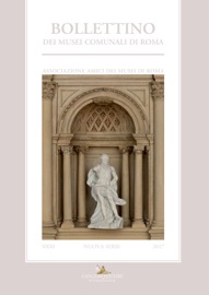 Bollettino dei Musei Comunali n.s. XXXI/2017 - Lucia Pirzio Biroli Stefanelli, Margherita Albertoni, Francesco Paolo Arata, Carla Benocci, Laura Biancini, Daniele Bigi, Maria Grazia Branchetti, Maria Catalano, Fabrizio Di Marco, Giulia Gorgone, Francesca Romana Liserre, Patrizia Masini, Marco Pupillo, Roberto Saccuman, Marcello Teodonio & Maria Elisa Tittoni