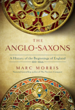The Anglo-Saxons - Marc Morris Cover Art