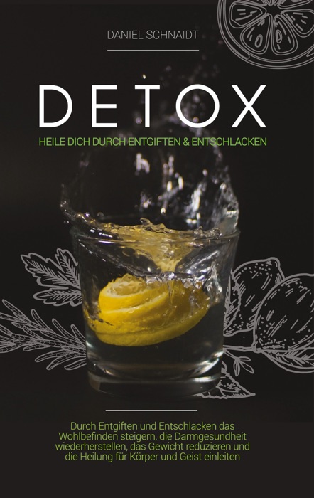 Detox - Heile dich durch Entgiften und Entschlacken
