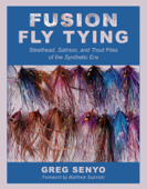 Fusion Fly Tying - Greg Senyo & Matthew Supinski