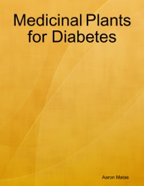 Medicinal Plants for Diabetes - Aaron Matas
