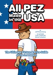 All PEZ Made in the USA: The Ultimate Picture & Price Guide of the 3.8 Patent