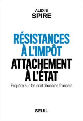 Résistances à l'impôt, attachement à l'Etat - Enquête sur les contribuables français