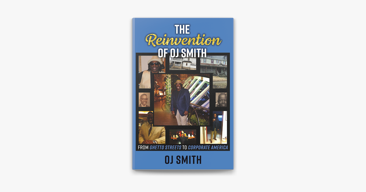 The Reinvention of OJ Smith - From Ghetto Streets to Corporate America ...