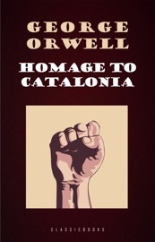 Homage to Catalonia - George Orwell
