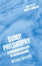 Dump Philosophy - Michael Marder