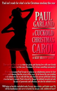 A Cuckold's Christmas Carol by Paul Garland