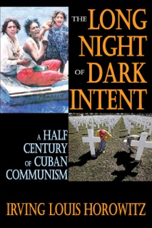The Long Night of Dark Intent by Irving Horowitz