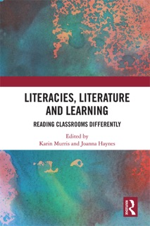 Literacies, Literature and Learning by Karin Murris & Joanna Haynes