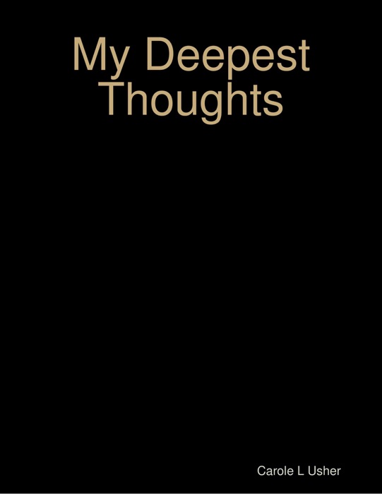 My Deepest Thoughts
