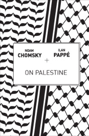 On Palestine - Noam Chomsky & Ilan Pappé
