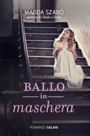 Ballo in maschera - Magda Szabó