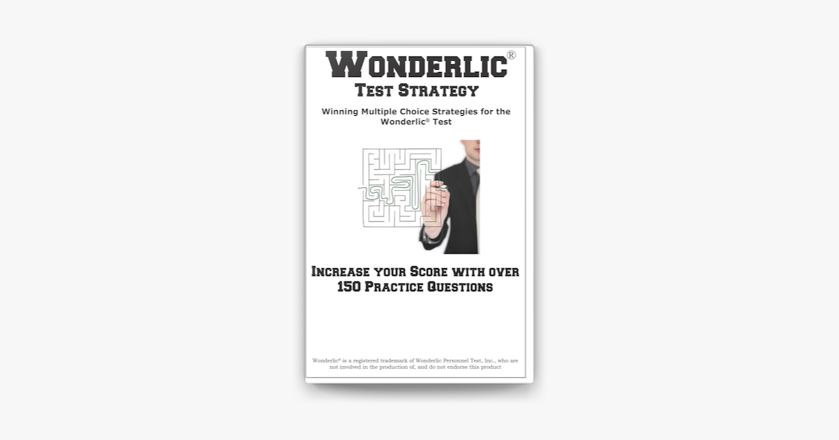 Wonderlic Test Strategy! Winning Multiple Choice Strategies for the  Wonderlic® Test on Apple Books
