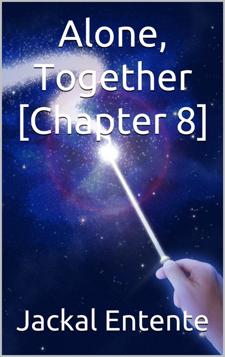 Alone, Together [Chapter 8]