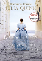 Bridgerton - Wie verführt man einen Lord?