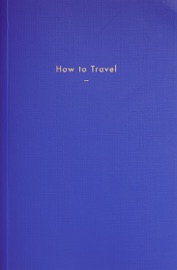 How to Travel - The School of Life