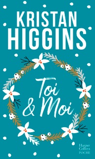 Toi et moi by Kristan Higgins