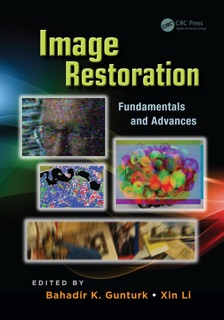 Image Restoration by Bahadir Kursat Gunturk & Xin Li