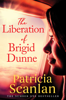 The Liberation of Brigid Dunne - Patricia Scanlan