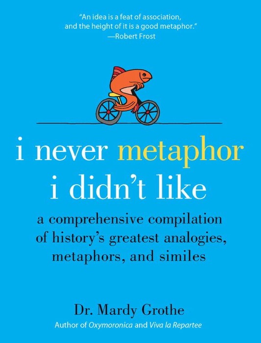 I Never Metaphor I Didn't Like