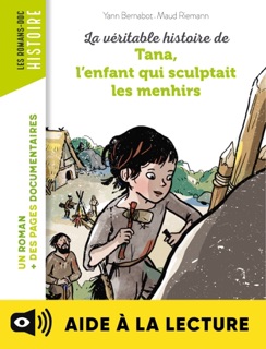 La véritable histoire de Tana, l'enfant qui sculptait les menhirs -Lecture aidée by Yann Bernabot & MAUD RIEMANN