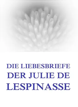 Read: Die Liebesbriefe der Julie de Lespinasse Book