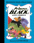 The Princess in Black and the Giant Problem - Shannon Hale, Dean Hale & LeUyen Pham
