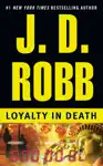 Loyalty in Death by J. D. Robb Book Summary, Reviews and Downlod