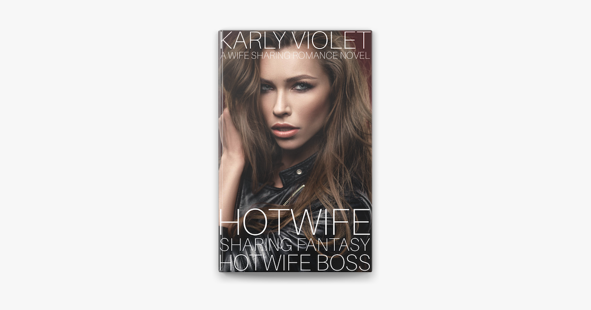 ‎hotwife Sharing Fantasy Hotwife Boss A Wife Sharing Romance Novel En Apple Books