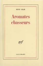 Aromates chasseurs - Rene Char