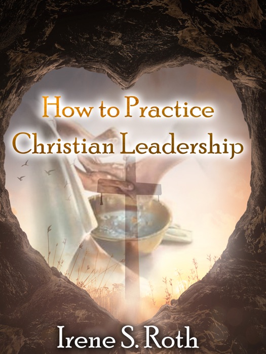 How to Practice Christian Leadership