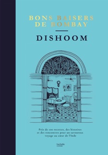 Dishoom - bons baisers de Bombay by Shamil Thakrar, Kavi Thakrar & Naved Nasir