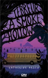 Terreur à Smoke Hollow - Katherine Arden