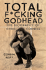 Total F*cking Godhead: The Biography of Chris Cornell - Corbin Reiff